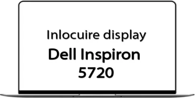 Tutorial - inlocuire display - Dell Inspiron 5720